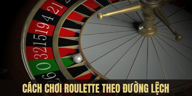 Đặt cược theo đường chéo - Cách chơi Roulette hiệu quả